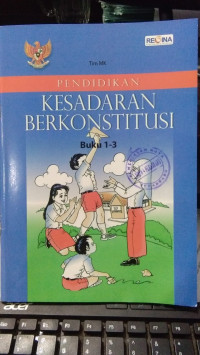 Pendidikan Kesadaran Berkonstitusi : Buku 1 - 3