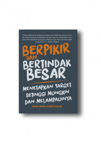 BERPIKIR DAN BERTINDAK BESAR