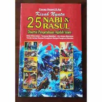 Kisah Nyata 25 Nabi & Rasul : Disertai Pengetahuan Aqidah Islam