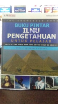 BUKU PINTAR ILMU PENGETAUAN UNTUK PELAJAR : Segala Yang Perlu Kita Tahu untuk Hidup di Abad 21- Seni, Kehidupan Modern