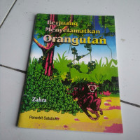BERJUANG MENYELAMATKAN ORANGUTAN