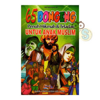 Image of 65 DONGENG PENUH HIKMAH DAN TELADAN UNTUK ANAK MUSLIM