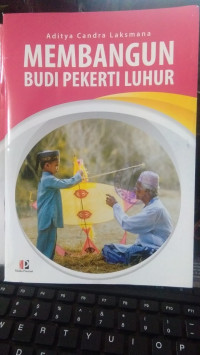 MEMBANGUN BUDI PEKERTI LUHUR