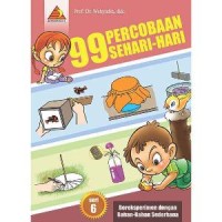 99 PERCOBAAN SEHARI-HARI : Bereksperimen dengan Bahan-Bahan Sederhana