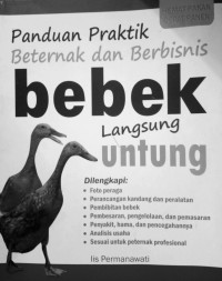 Panduan praktik beternak dan berbisnis  bebek lansung untung