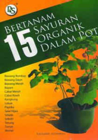 BERTANAM 15 SAYURAN ORGANIK DALAM POT