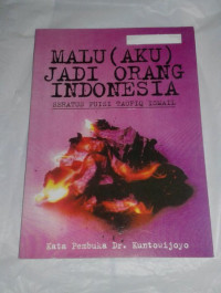 Malu (Aku) Jadi Orang Indonesia