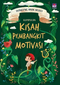 Kumpulan kisah pembangkit motivasi : dongeng anak hebat