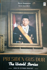 Presiden gus dur : the untold stries