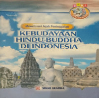Menelusuri jejak peninggalan kebudayaan hindu-buddha di indonesia