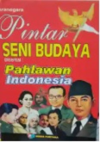 Image of Pintar Seni Budaya Disertai : Pahlawan indonesia