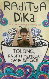 Tolong, radith membuat saya bego!