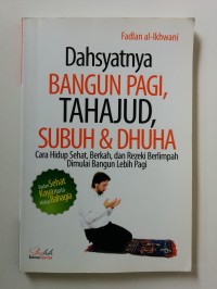 DAHSYATNYA BANGUN PAGI, TAHAJUD, SUBUH & DHUHA