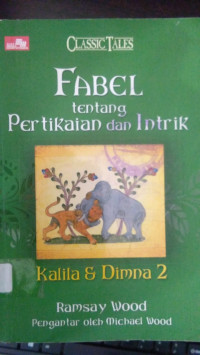 Kalila dan Dimna : Fabel tentang Pertikaian dan Intrik