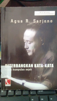 Diterbangkan Kata-Kata : enam kumpulan sajak