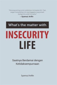What's ithe matter with insecurity life