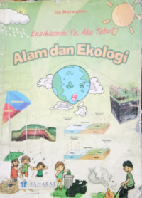 Ensiklomini ya,aku tahu : alam dan ekologi
