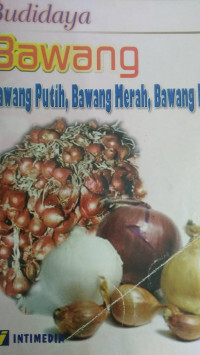 Budidaya Bawang : Bawang Putih, Bawang Merah, Bawang Bombay