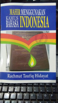 Mahir Menggunakan Kamus Bahasa Indonesia