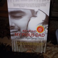 My Dad my pious dad : Ayahku, ayah yang soleh