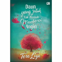 DAUN YANG JATUH TAK PERNAH MEMBENCI ANGIN