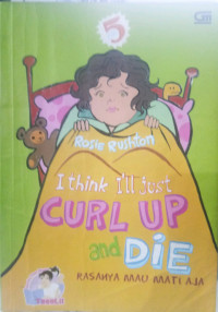 I Think I'll Just Curl Up and Die