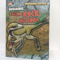 Dinosaurus Ekstrem : Dinosaurus paling kecil di Dunia