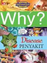 Why? : Disease = Penyakit