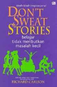 Don't Sweat Stories  : Belajar tidak meributkan masalah kecil