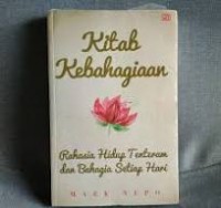 Kitab kebahagiaan : rahasia hidup tentram dan bahagia setiap hari