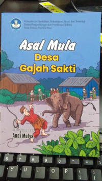 ASAL MULA DESA GAJAH SAKTI : Cerita Rakyat Bengkalis, Riau