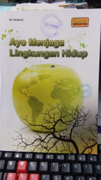 Ayo Menjaga Lingkungan Hidup