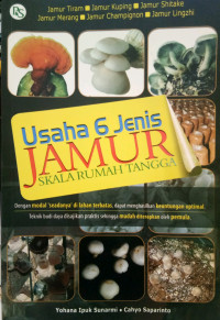 Usaha 6 jenis jamur skala rumah tangga