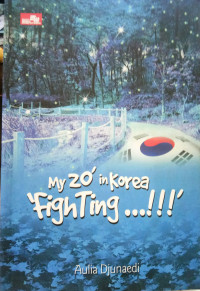 My 20' in korea : fighting... !!