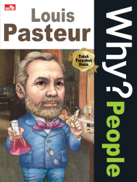 Image of WHY ? PEpople : Louis Pasteur