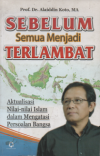 SEBELUM SEMUA MENJADI TERLAMBAT