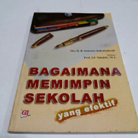 Bagaimana Memimpin Sekolah Yang Efektif