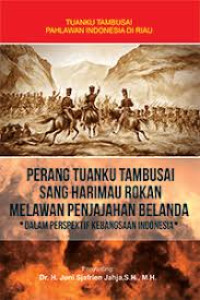 Image of Perang Tuanku Tambusai Sang Harimau Rokan Melawan Penjajahan