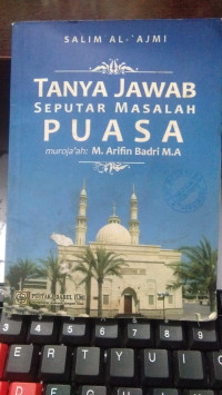 TANYA JAWAB SEPUTAR MASALAH PUASA