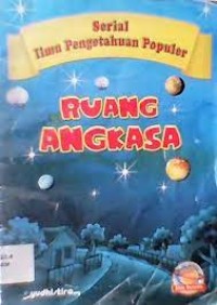 Ruang Angkasa : Serial Ilmu Pengetahuan Populer
