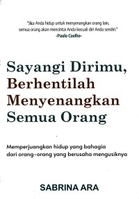 Sayangi Dirimu Berhentilah Menyenangkan Semua Orang