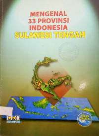 Mengenal 33 provinsi indonesia sulawesi tengah,papua barat,nusa tenggara barat,kepulauan riau