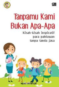 TANPAMU KAMI BUKAN APA-APA